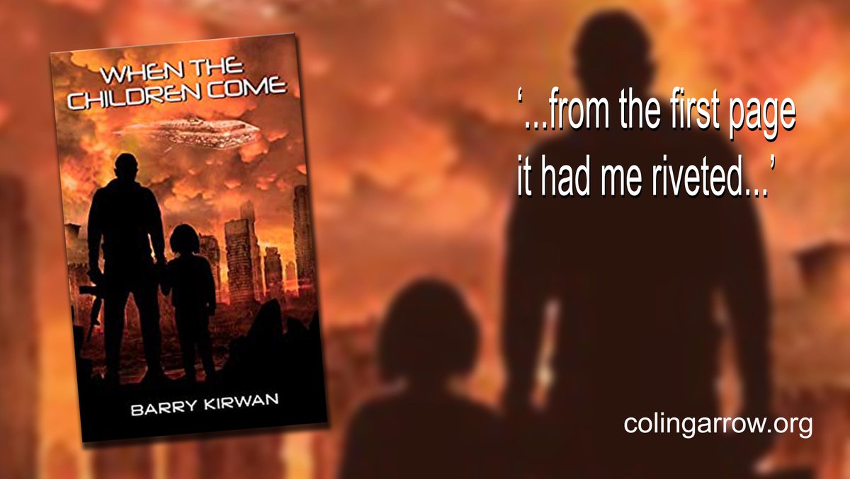 colingarrow's tweet photo. ‘When the Children Come’ by Barry Kirwan '...from the first page it had me riveted...' #SciFi https://t.co/PcaHfcG2NR @rararesources @Eden_Paradox #blogtour https://t.co/J9fETmJAmi