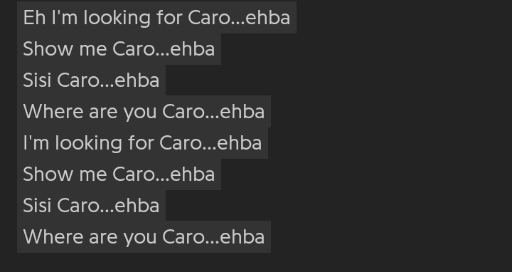 “Honey, you're my sugar, you dey sweet like Caroline”It'd appear Wizkid has finally found his Caro in another woman. And, she's so sweet that she's his sugar. Starting a line about sweet things and sugar by using the endearment “honey” is very witty, I gotta give Wiz that one!