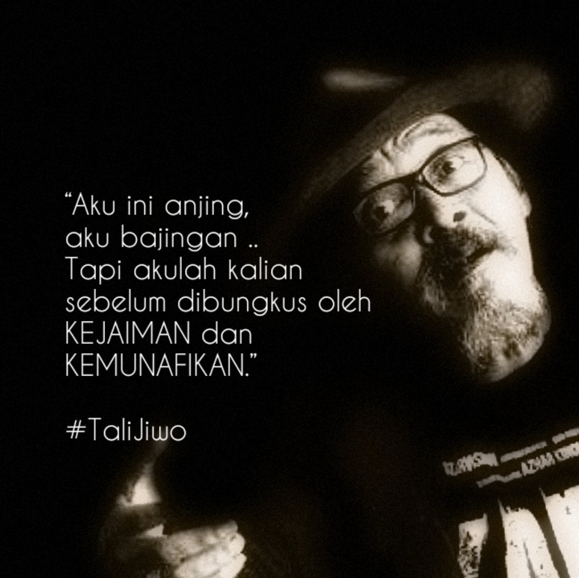 Aku ini anjing, aku bajingan .. Tapi akulah kalian sebelum dibungkus oleh kejaiman dan kemunafikan.

#TaliJiwo Su <a href="/sudjiwotedjo/">Jack Separo Gendeng</a>
