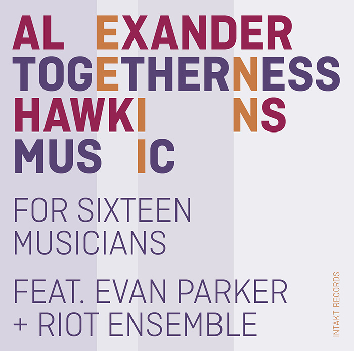 Alexander Hawkins (@hawkinsmusic) on Twitter photo Out TODAY on @intaktrecords (intaktrec.bandcamp.com/album/together…; intaktrec.ch)...#TogethernessMusic: Evan Parker, @theriotensemble (@AaronHNahum, <a href="/mandhiradesaram/">Mandhira de Saram</a>, @MarieSchreer, <a href="/stephenupshaw/">Stephen Upshaw</a>, <a href="/noisycellist/">Louise McMonagle</a>, <a href="/bass_schofield/">Marianne Schofield</a>), Hannah Marshall, @benedmusic, <a href="/Benmarcmusic/">Ben Marc</a> (1/2) Out TODAY on @intaktrecords (intaktrec.bandcamp.com/album/together…; intaktrec.ch)...#TogethernessMusic: Evan Parker, @theriotensemble (@AaronHNahum, <a href="/mandhiradesaram/">Mandhira de Saram</a>, @MarieSchreer, <a href="/stephenupshaw/">Stephen Upshaw</a>, <a href="/noisycellist/">Louise McMonagle</a>, <a href="/bass_schofield/">Marianne Schofield</a>), Hannah Marshall, @benedmusic, <a href="/Benmarcmusic/">Ben Marc</a> (1/2)
