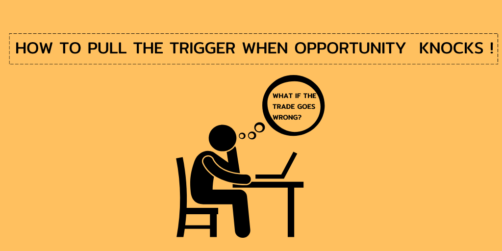 FEAR - It’s the re-experience of failure in advance.Many traders face the issue of Not entering in trades because of fear.A thread on How to pull the trigger when the opportunity knocks.