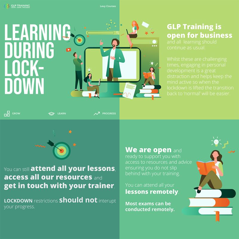 We are open and ready to support you. Your learning should not be interrupted during the lockdown. 

Find out more GLP Training Ltd or glptraining.co.uk