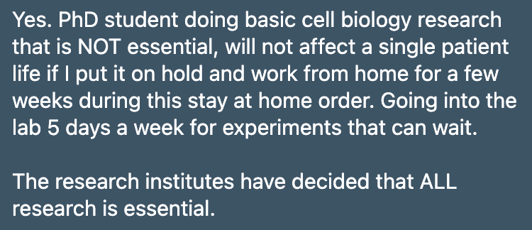 Another PhD student, this one doing basic cell biology with experiments that could be put on hold, here to tell me that ALL research is essential