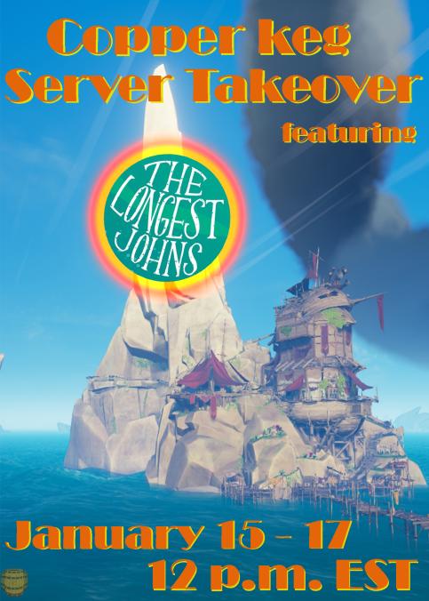 Time for our next monthly takeover with special guest 
<a href="/TheLongestJohns/">The Longest Johns</a>.   Hop in the Copper Keg discord today JAN 15th starting at 12 PM EST for some fun.   Hope to see you all there! <a href="/KroTukk/">KroTukk</a> <a href="/SeaOfThieves/">Sea of Thieves</a> 

discord.gg/ZyC7X6h <-click to join the discord!
#SeaOfThieves