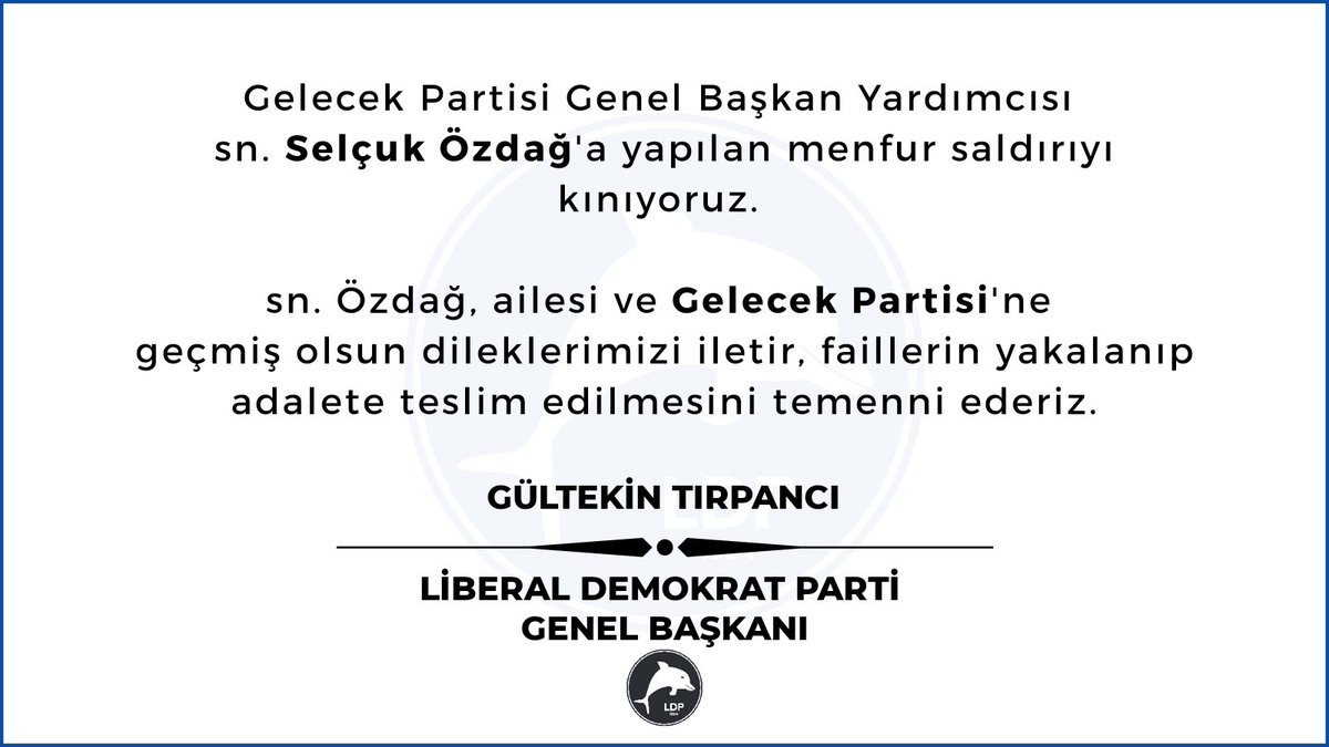 Gelecek Partisi Genel Başkan Yardımcısı sn. Selçuk Özdağ(<a href="/selcukozdag/">Selçuk ÖZDAĞ</a>)'a yapılan menfur saldırıyı kınıyoruz.

Özdağ, ailesi ve Gelecek Partisi'ne geçmiş olsun dileklerimizi iletir, faillerin yakalanıp adalete teslim edilmesini temenni ederiz.

Gültekin Tırpancı
LDP Genel Başkanı