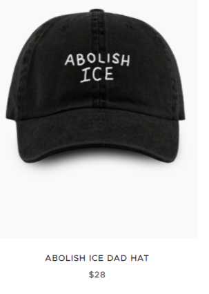 Abolish ICE is also mentioned in her merch store, where you can purchase this hat for 27 bucks.