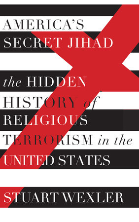 In fact, the "past 60 years of domestic terrorism in the United States is unintelligible outside of the context of Christian Identity theology.” – Stuart Wexler (America’s Secret Jihad, 2016). https://www.penguinrandomhouse.com/books/675248/americas-secret-jihad-by-stuart-wexler/