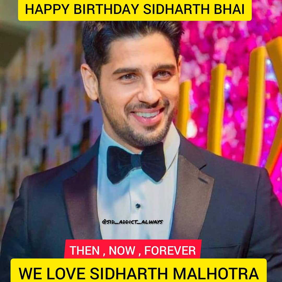 Our love towards is for always 
Happy birthday Sidharth Malhotra Bhai 