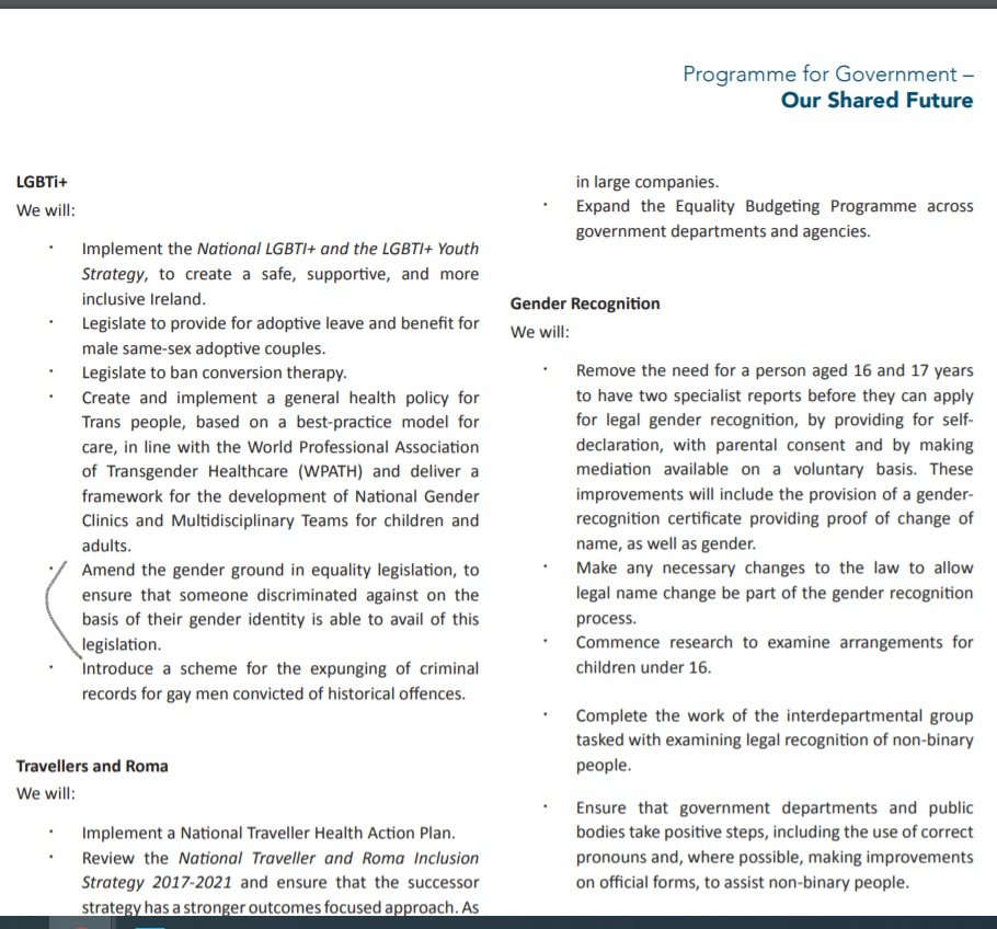 In the Programme for Government: Our shared future, under the programme for LGBTI+ it states they will:"Amend the gender ground in equality legislation, toensure that someone discriminated against on thebasis of their gender identity is able to avail of thislegislation".