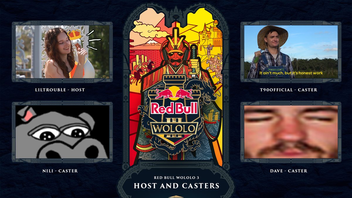Our on screen talent for #RedBullWololo 3 is LEGENDARY

Host:
@LilTrouble__ 
Casters:
<a href="/T90Official/">T90Official</a> 
<a href="/Nili_AoE/">Nili_AoE</a> 
<a href="/Dave_AoE/">DaveAoE</a> 

YOU. DON'T. WANT. TO. MISS. THIS. MEME... umm... STREAM!

twitch.tv/redbull

Saturday the 16th
1:15 PM CET