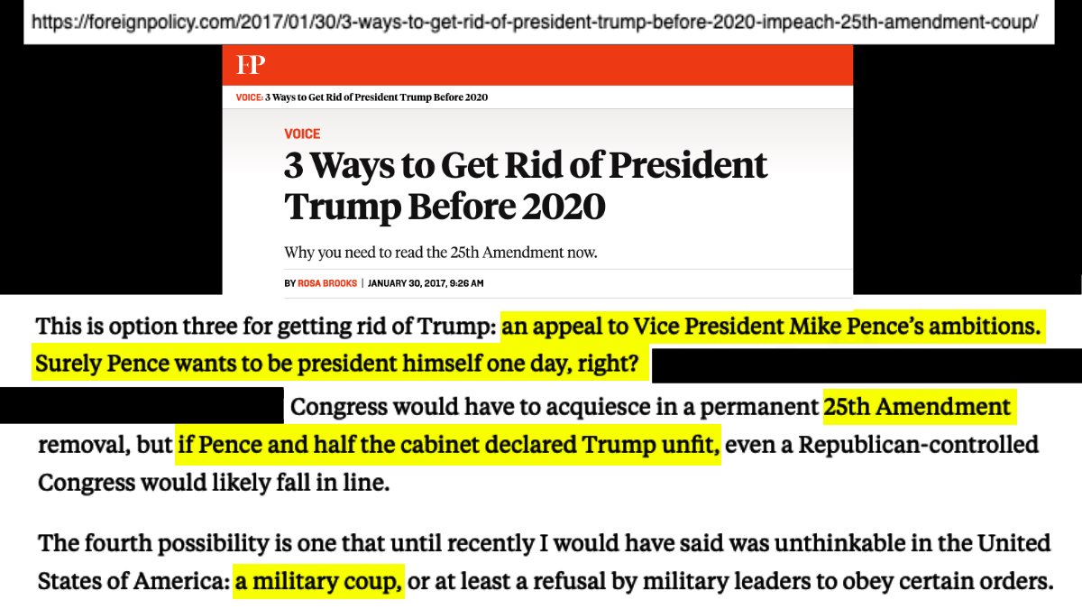 3 of 40 Only 10 days after Trump took office in 2017, FOREIGN POLICY magazine literally called for a "military coup" against him.FP is owned by the Graham family, which used to own the Washington Post when Katharine Graham brought down Nixon. https://foreignpolicy.com/2017/01/30/3-ways-to-get-rid-of-president-trump-before-2020-impeach-25th-amendment-coup/