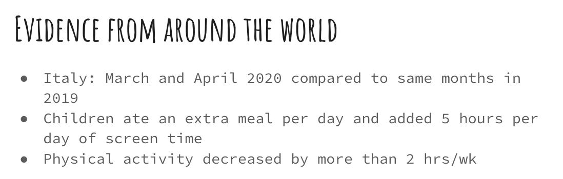 We sometimes joke about putting on the COVID "19" as adults. Weight gain is a BIG issue surrounding the lockdowns but the impact on kids is severe. Dr. Walsh points to 2 studies showing more eating and less exercise among kids leading to (at least!) a 2% increase in obesity2/