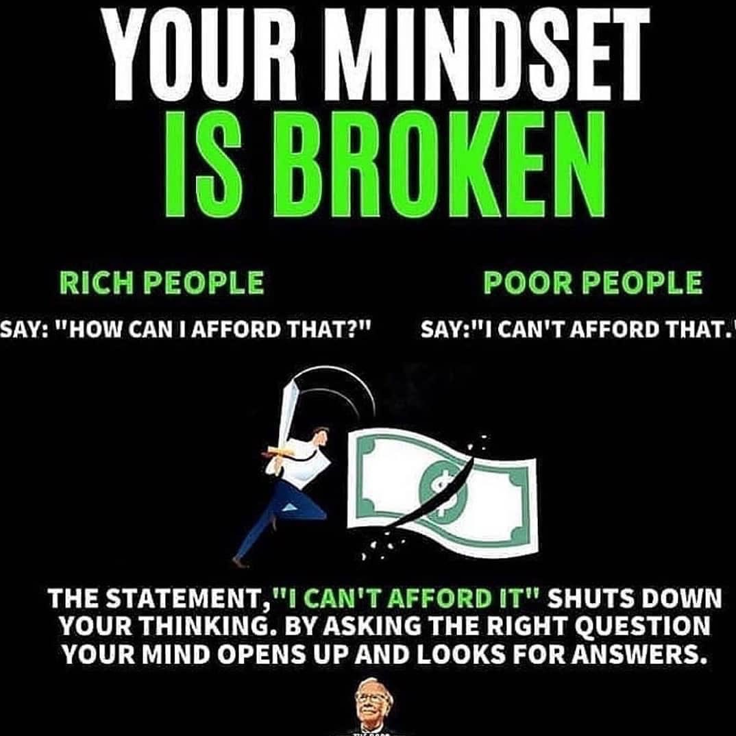 If you want to change everything about about you and around you... You have to change your mindset. Because your mind is your life, the mind control everything in someone's life.. If your mind is not successful you can't be successful, never say i can't do but instead ask.. how