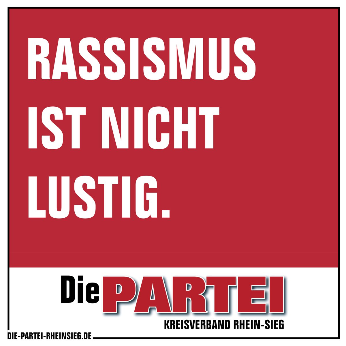 aus gegebenem Anlass, eine kurzes Statement des Kreisverband Rhein-Sieg unter die-partei-rheinsieg.de