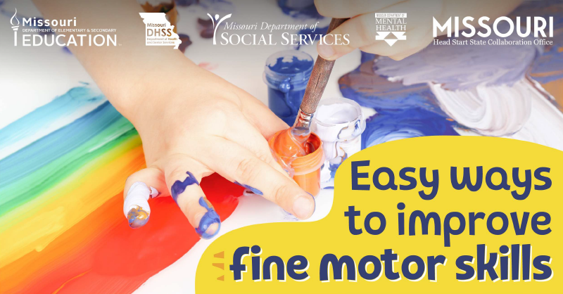 Your child uses fine motor skills to control the small muscles in their body. Fine motor skills are strengthened through play-based activities like painting and creating with play dough. For more information about your child’s development, visit earlyconnections.mo.gov/families/devel….