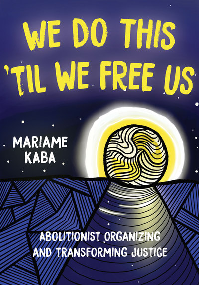 Releasing in February!

WE DO THIS ’TIL WE FREE US: Abolitionist Organizing and Transforming Justice by Mariame Kaba (<a href="/prisonculture/">NYC Tw*tterati</a>)

Edited by <a href="/tamaranopper/">...</a>, cover art by <a href="/monicatea2/">Monica Trinidad</a> 

Available for pre-order now:
bookshop.org/a/1039/9781642…