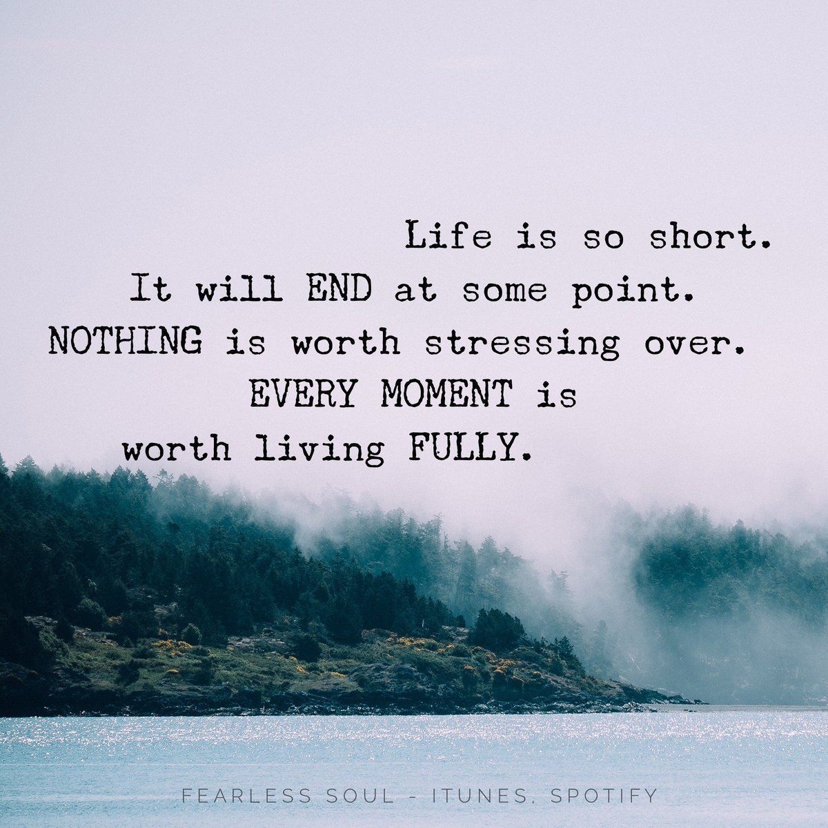 iamfearlesssoul's tweet photo. Life is so SHORT. Guaranteed it will end at some point. NOTHING is worth stressing over. EVERY DAY is worth living to the FULLEST! https://t.co/essmYcfHMe