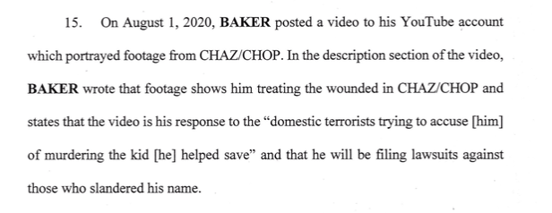 Baker traveled to  #Seattle where he participated in the CHAZ/CHOP events. He encouraged people to throw paint balloons at police. He was present during the shooting of two black teens.Footage - He can be seen profiled in the fall of chop article/website