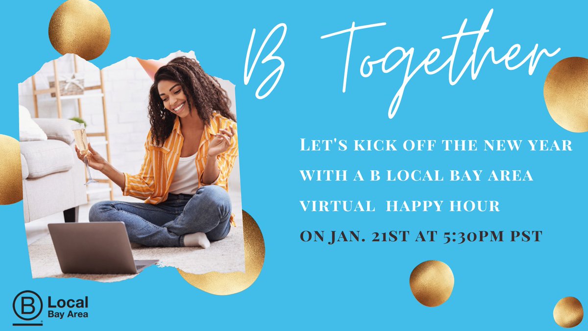 Happy New Year, Bay Area #BCorps!
We invite you to join the B Local Bay Area crew for a kick-off happy hour on January 21st at 5:30pm. Grab your favorite #BCorp wine or brew, and tell your co-workers! 
blocalhappyhourjan2021.eventbrite.com