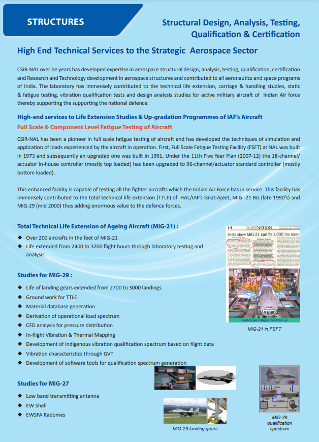 NAL's Structural test facilities and capabilities - Structural strength, fatigue life, ground vibration, in-flight vibration. mode identification, flutter, structural life extension and so on. NAL is the key agency in these capabilities.