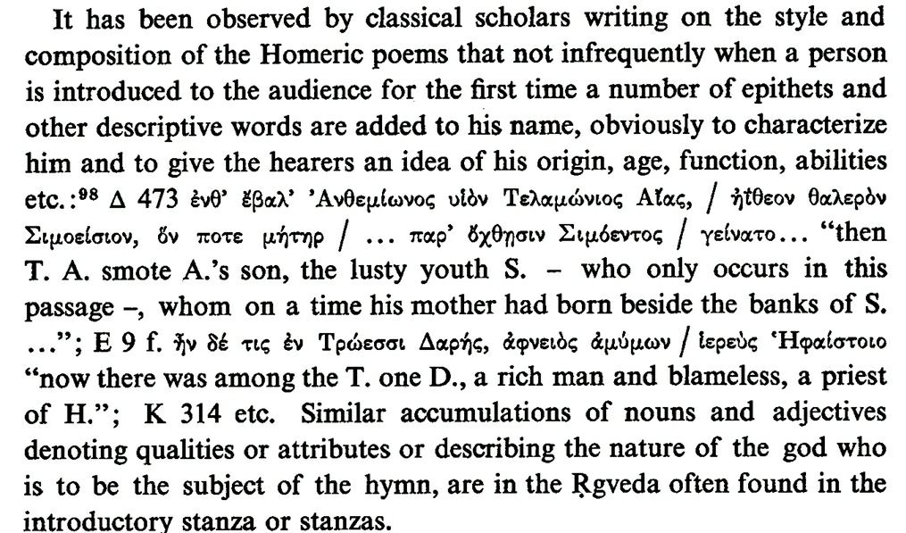 When a person is introduced for the 1st time in Homeric poems, like introductory Ṛgvedic stanzas, accumulations of descriptors/epithets are used for characterization. The last member of coordinated homogenous terms in epic poetry is often longer or has an extra element. Compare
