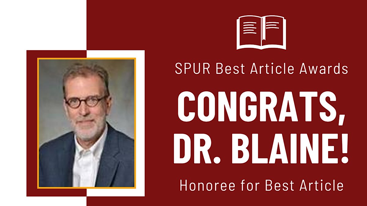 Congratulations to Dr. Bruce Blaine for winning best article in the inaugural SPUR Best Article Awards! Dr. Blaine currently serves as a Councilor for CUR (Council on Undergraduate Research) as well.