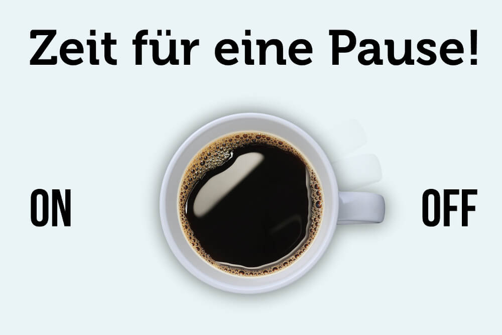 Zeit für eine Pause!