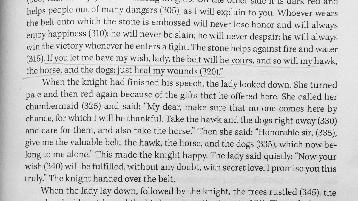 She refuses. He offers her increasingly lavish presents--a goshawk! two greyhounds! a horse!--pleading with her. She turns them down, until he offers her his belt, which is magic: the wearer will win any fight. He also throws in all the other presents to sweeten the deal.