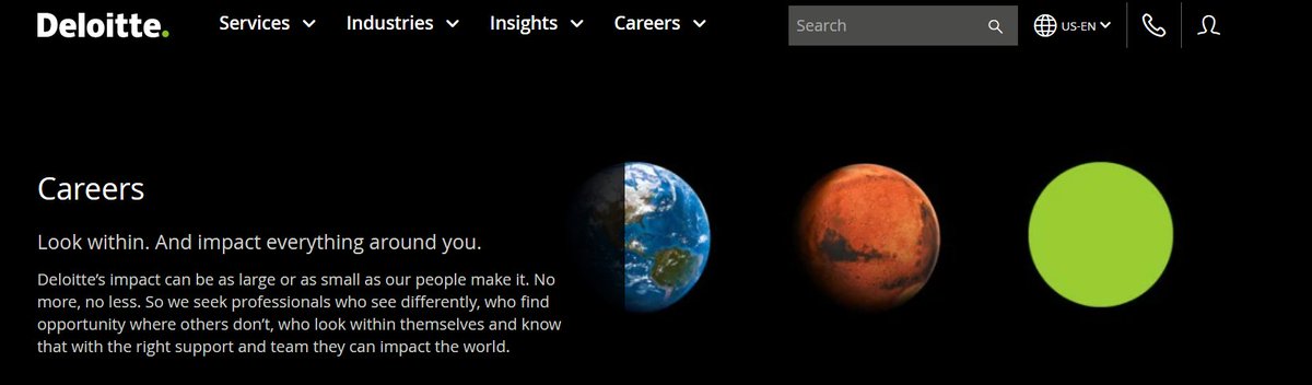 4/ Deloitte: Impact the world (& mars?!)"Deloitte’s impact can be as large or as small as our people make it. No more, no less"