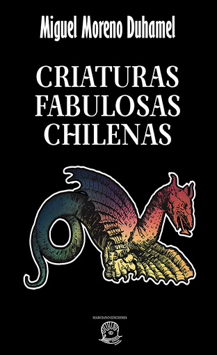 #DepósitoLegal en #BNdeChile de “Criaturas fabulosas chilenas”, de Miguel Moreno Duhamel. Libro de Marciano Editores.
Contáctenos al correo: depositolegal@bibliotecanacional.gob.cl