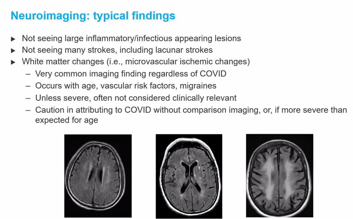 What they are seeing with neuroimaging at Mt. Sinai post-COVID center:They do see white matter changes. Neurologists often don't think much about it. Possible this is from COVID, but may not be –– unless there is an MRI from before COVID, we don't know that there's correlation.