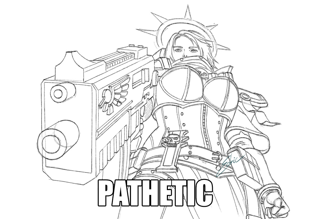 sketched a "pathetic" meme, featuring zealous Sisters of Battle with huge...plots #pathetic 