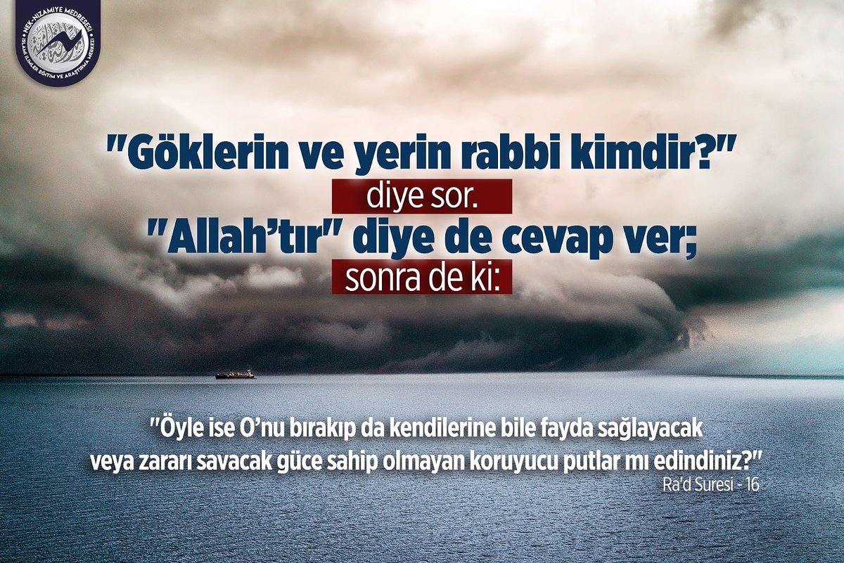 neknizamiye's tweet photo. "Göklerin ve yerin rabbi kimdir?" diye sor. "Allah’tır" diye de cevap ver; sonra de ki: "Öyle ise O’nu bırakıp da kendilerine bile fayda sağlayacak veya zararı savacak güce sahip olmayan koruyucu putlar mı edindiniz?"
Ra'd / 16
#rad #rad16 #ayet #Hadis #islam #musluman #medrese https://t.co/u7dv9jGkKN