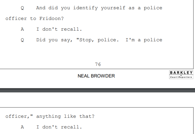More importantly, though, Browder himself said under penalty of perjury he did not ID himself as an officer and doesn’t remember telling Nehad to stop.
