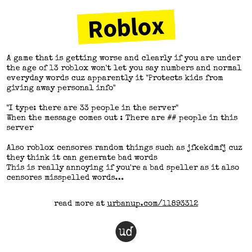 Urban Dictionary On Twitter Roblox A Game That Is Getting Worse And Clearly If You Are U Https T Co Bvkdhqoald - 10 annoying moments roblox