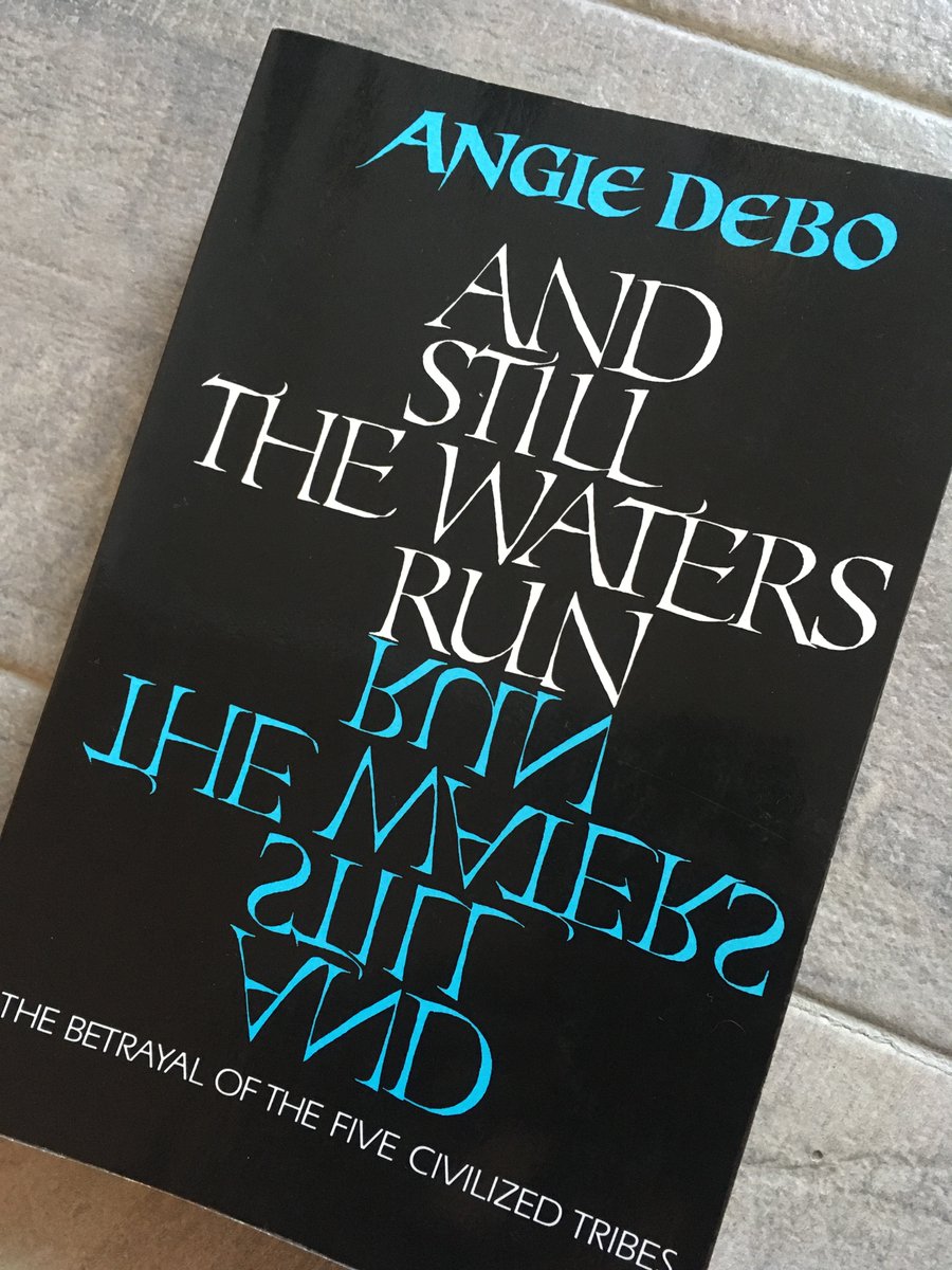 When we say "you're standing on stolen land" we mean that literally. Revisiting Angie Debo's classic, And Still the Waters Run, in which she describes the "vast criminal conspiracy" to wrest control of Indian land in Oklahoma.