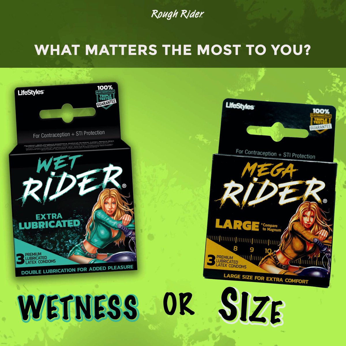 What matters the most when choosing condoms? Wetness or size? 👀💦 
#WalkWidYuhRider
