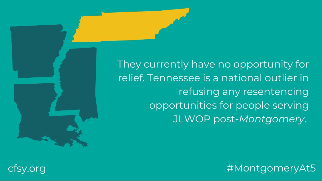 ...Tennessee: They currently have no opportunity for relief. Tennessee is a national outlier in refusing any resentencing opportunities for people serving JLWOP post-Montgomery. 6/7