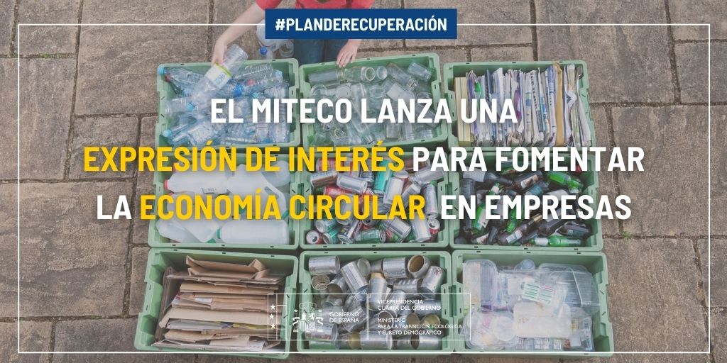 El MITECO abre esta consulta de manifestaciones de interés para recabar la información que permita la construcción y el desarrollo de las líneas estratégicas de actuación para el fomento de la economía circular en el ámbito de la empresa.