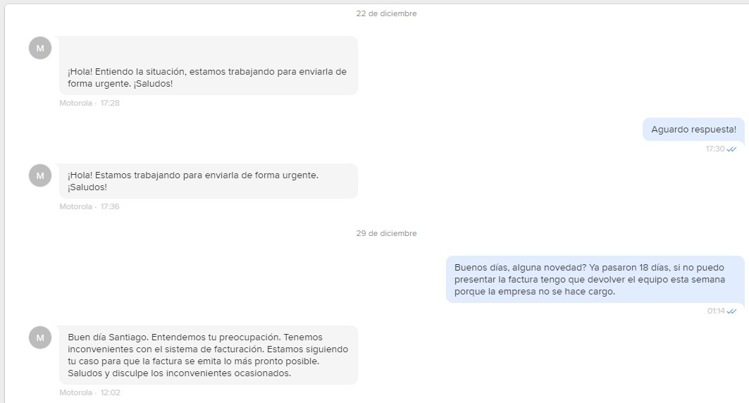 cuervoSLK's tweet photo. VERGÜENZA @motorola_AR desde el 11/12 solicitando la factura del equipo que compré en el store oficial de Motorola en MercadoLibre y hoy al 28/1 NINGUNA respuesta! Totalmente #ILEGAL que no te den la factura! #ESTAFADORES Encima @Mercadolibre que no me ayudó para NADA! https://t.co/R6NGfxEtDL