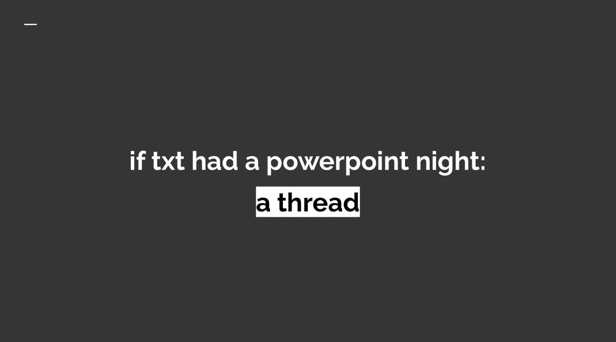 — if txt had a ppt night 