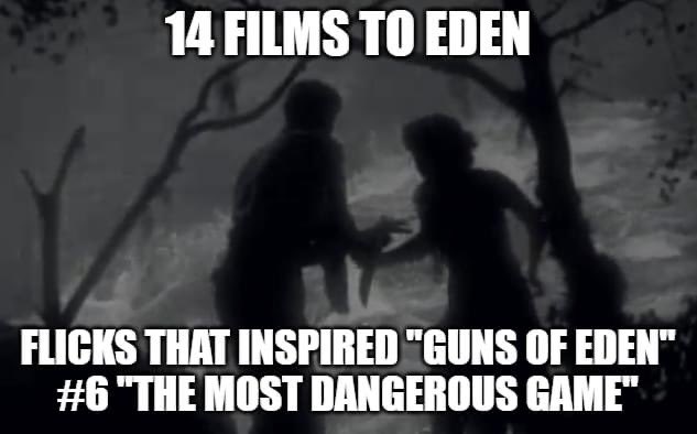 Digi_Guerrilla's tweet photo. #14FilmsToEden No.6 - #TheMostDangerousGame - a movie oft referenced in film &amp; literature &amp; an inspiration for #GunsOfEden!

Sign up to the pre-launch page on #IndieGoGo &amp; get #exclusive #discounts &amp; #news!

#ActionMovies 

        ⬇️🔫⬇️🎥⬇️🧨⬇️🎬⬇️
https://t.co/SJCsjuifuD https://t.co/Qlyee3skAm