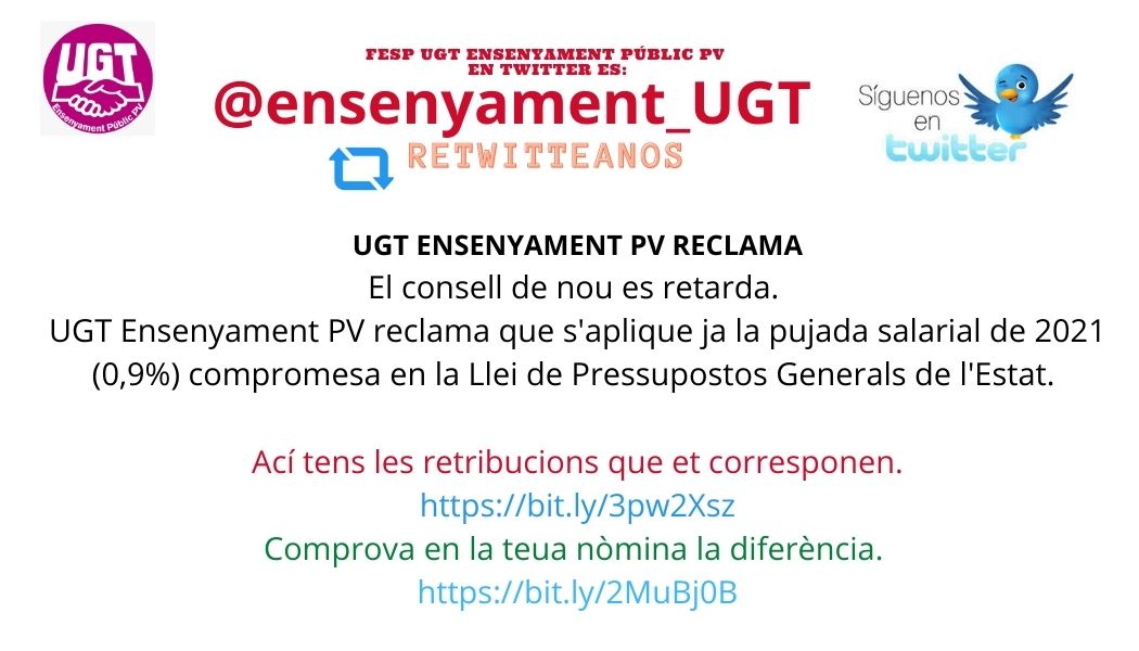 ensenyament_UGT's tweet photo. El consell de nou es retarda. UGT Ensenyament PV reclama que s'aplique ja la pujada salarial de 2021 (0,9%) compromesa en la Llei PG l'Estat. Ací tens les retribucions que et corresponen. https://t.co/w2KllYY8sW Comprova en la teua nòmina la diferència. https://t.co/TKBrt1dR0d https://t.co/RrV9kBCwo4