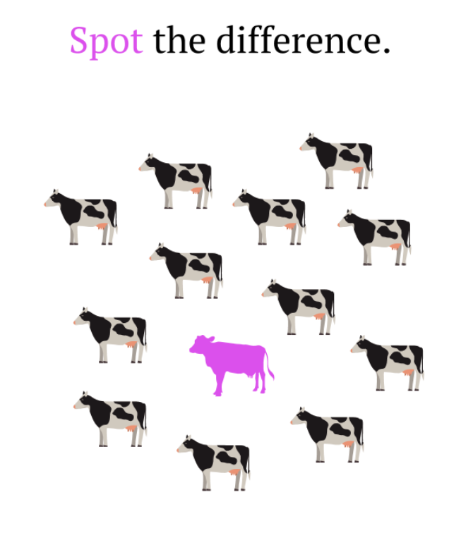In his book Purple Cow, Seth Godin said: "In a crowded marketplace, fitting in is failing. In a busy marketplace, not standing out is the same as being invisible."
