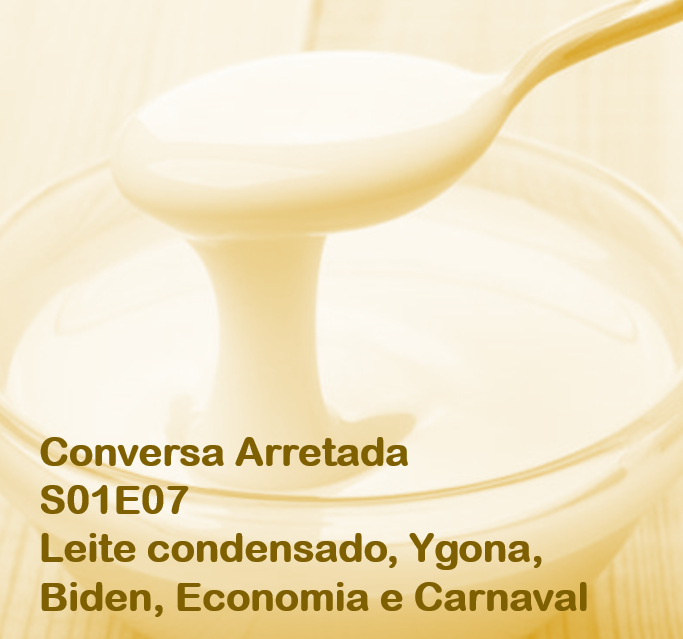 conversaarretad's tweet photo. S01E07 - Leite condensado, Ygona, Biden, Economia e Carnaval

Tem novo episódio do Podcast Conversa Arretada, com o resumo da semana.

https://t.co/UOE84XUBS6

@caneladasport @alexfonsa @SrgioSantana20 @jfmalves https://t.co/jy5MAuWCxs