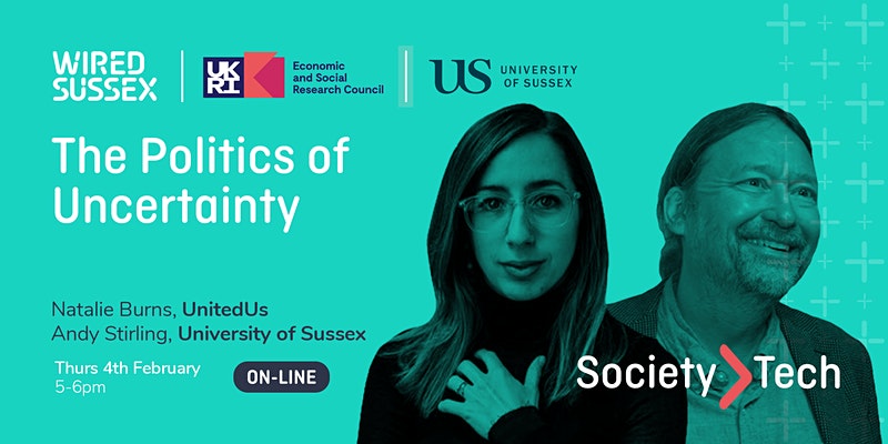 Don't miss the first event for <a href="/WiredSussex/">Wired Sussex</a>'s Society>Tech initiative.

Prof Andy Stirling <a href="/SPRU/">SPRU</a> talks to @natlburns, Strategy Director at <a href="/unitedus_/">U N I T E D U S</a>, about his new book: The Politics of Uncertainty: Challenges of Transformation.

Thursday 4 Feb, 5pm GMT: eventbrite.co.uk/e/societytech-…
