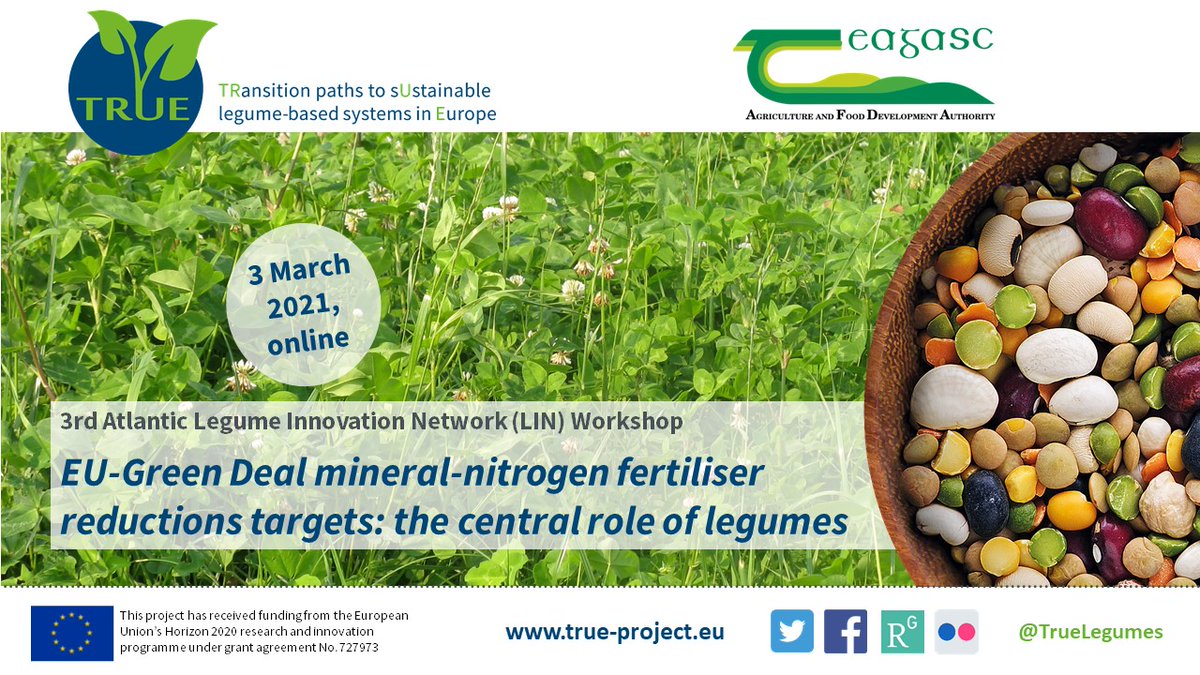 TrueLegumes's tweet photo. The 3rd Atlantic LIN Workshop ”EU-Green Deal mineral-nitrogen fertiliser reductions targets: the central role of #legumes" will be held online on 3rd of March as an interactive webinar, hosted by TRUE member @Teagasc. Stay tuned for news. #LegumeInnoNet https://t.co/l9UJCGOQtw https://t.co/21lkWyCN8y