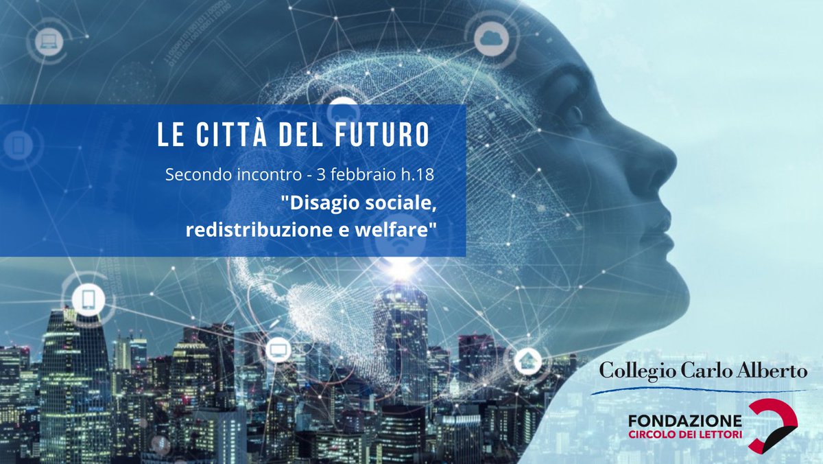 Collegio Carlo Alberto (@collegioca) on Twitter photo Mercoledì 3 febbraio, ore 18:00 partecipa all'incontro online "Disagio sociale, redistribuzione e welfare", secondo appuntamento del ciclo "Le città del futuro" in collaborazione con <a href="/CircoloLettori/">Fondazione Circolo dei lettori</a>.
Info e registrazione-> bit.ly/2KQZF47
#CCA #cittàdelfuturo Mercoledì 3 febbraio, ore 18:00 partecipa all'incontro online "Disagio sociale, redistribuzione e welfare", secondo appuntamento del ciclo "Le città del futuro" in collaborazione con <a href="/CircoloLettori/">Fondazione Circolo dei lettori</a>.
Info e registrazione-> bit.ly/2KQZF47
#CCA #cittàdelfuturo