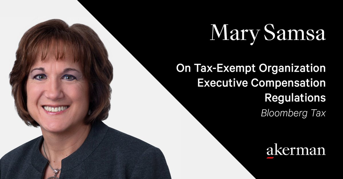 Akerman_Law's tweet photo. Akerman partner Mary Samsa discusses changes to #taxcode #Section4960, which taxes nonprofit organization salaries that exceed $1 million. Check out her article in @tax for more. #TaxLaw https://t.co/v4HFOXD4SE https://t.co/3NpJLHnYzi