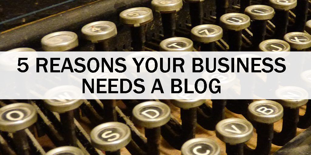 Your business needs a Blog! buff.ly/2yj45Xl #blogging #marketing
